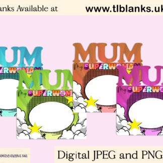 Mum Superwoman Designs Set featuring colourful designs for TL Prints Mum Blanks with customisable name space and heartfelt messaging.