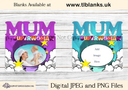 Mum Superwoman Designs Set featuring colourful designs for TL Prints Mum Blanks with customisable name space and heartfelt messaging.