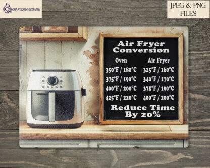 An Air Fryer Conversion Chopping Board Design Set, featuring two A4 chalkboard-style designs with conversion charts next to an air fryer on a kitchen worktop. Comes in JPEG and PNG formats.