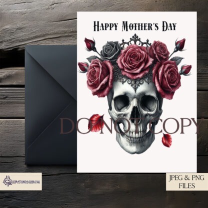 A Gothic Rose Skull Mother’s Day Design Set, featuring a female skull with a gothic rose-style tiara, available in textless, "Happy Mother’s Day", "A Mother’s Love Never Dies", and "Eternal Love, Forever Mum" variations. Comes in JPEG and PNG formats.